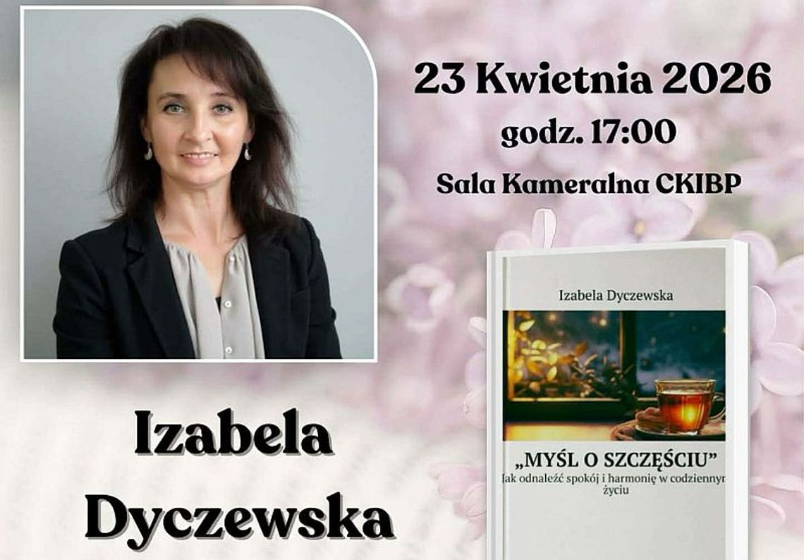 Spotkanie z Izabelą Dyczewską w Gniewie. O szczęściu, spokoju i codziennej harmonii*