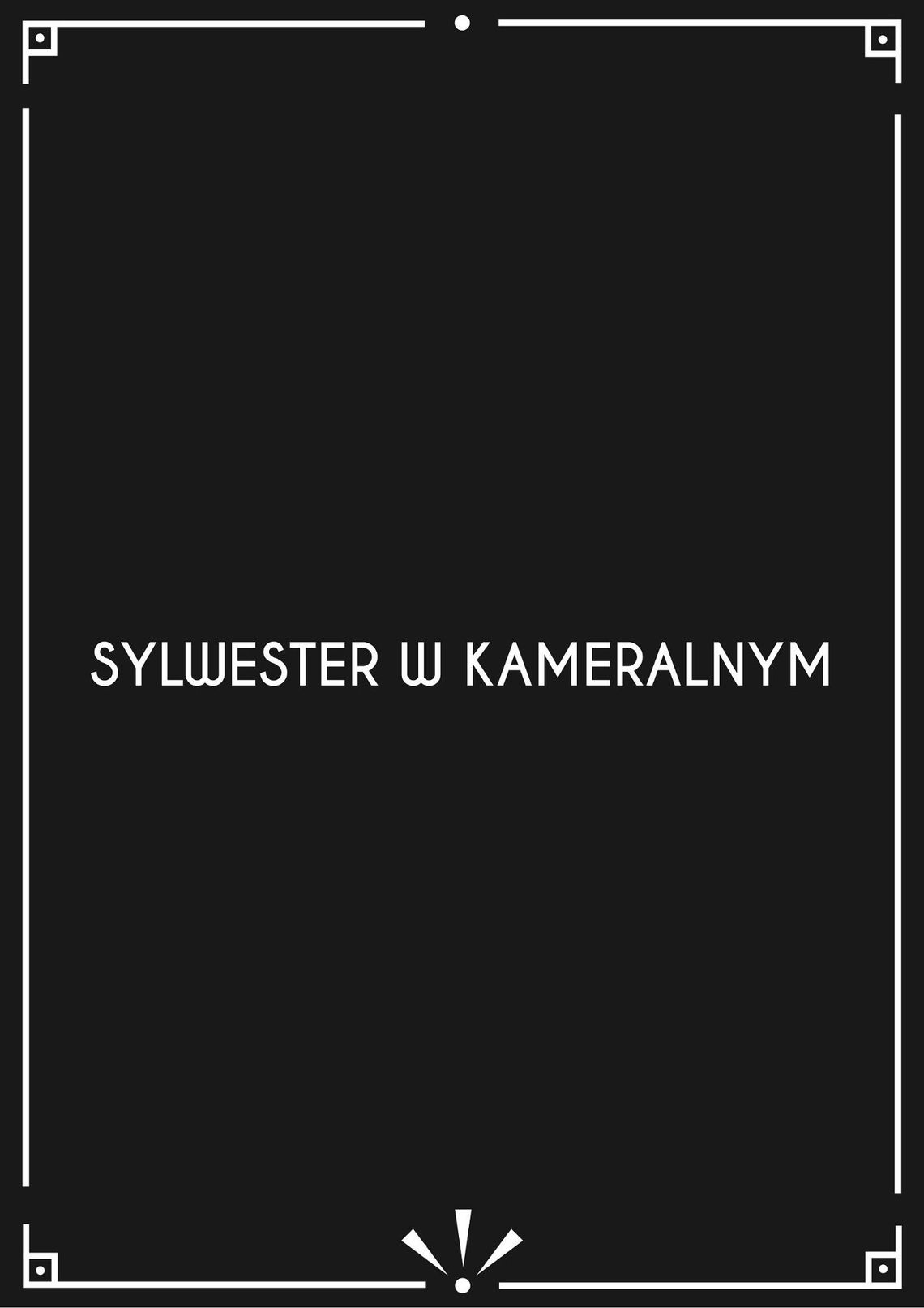 Sylwester w Kameralnym w Gdańsku