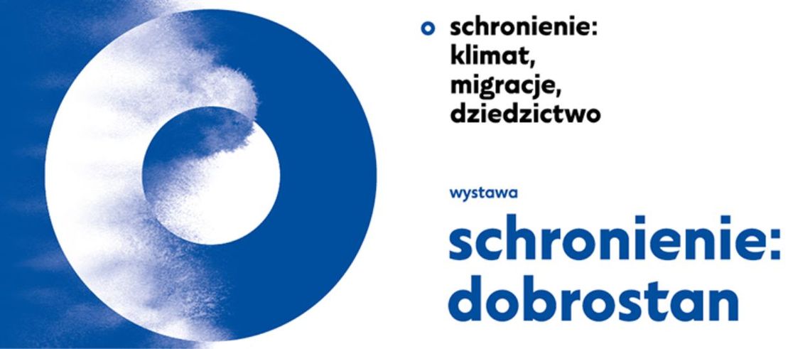 Wystawa "Schronienie: dobrostan | Shelter: wellbeing" w  Oddziale Etnografii Muzeum Narodowego w Gdańsku